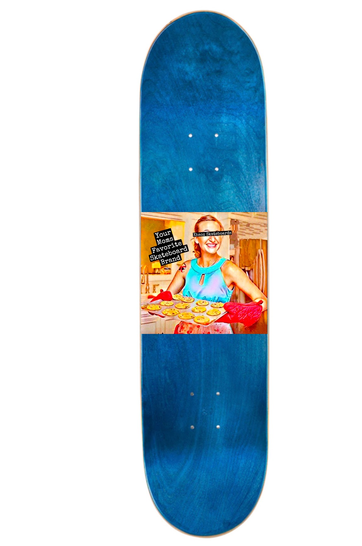 Khaoz Skateboards "Your moms favorite" deck