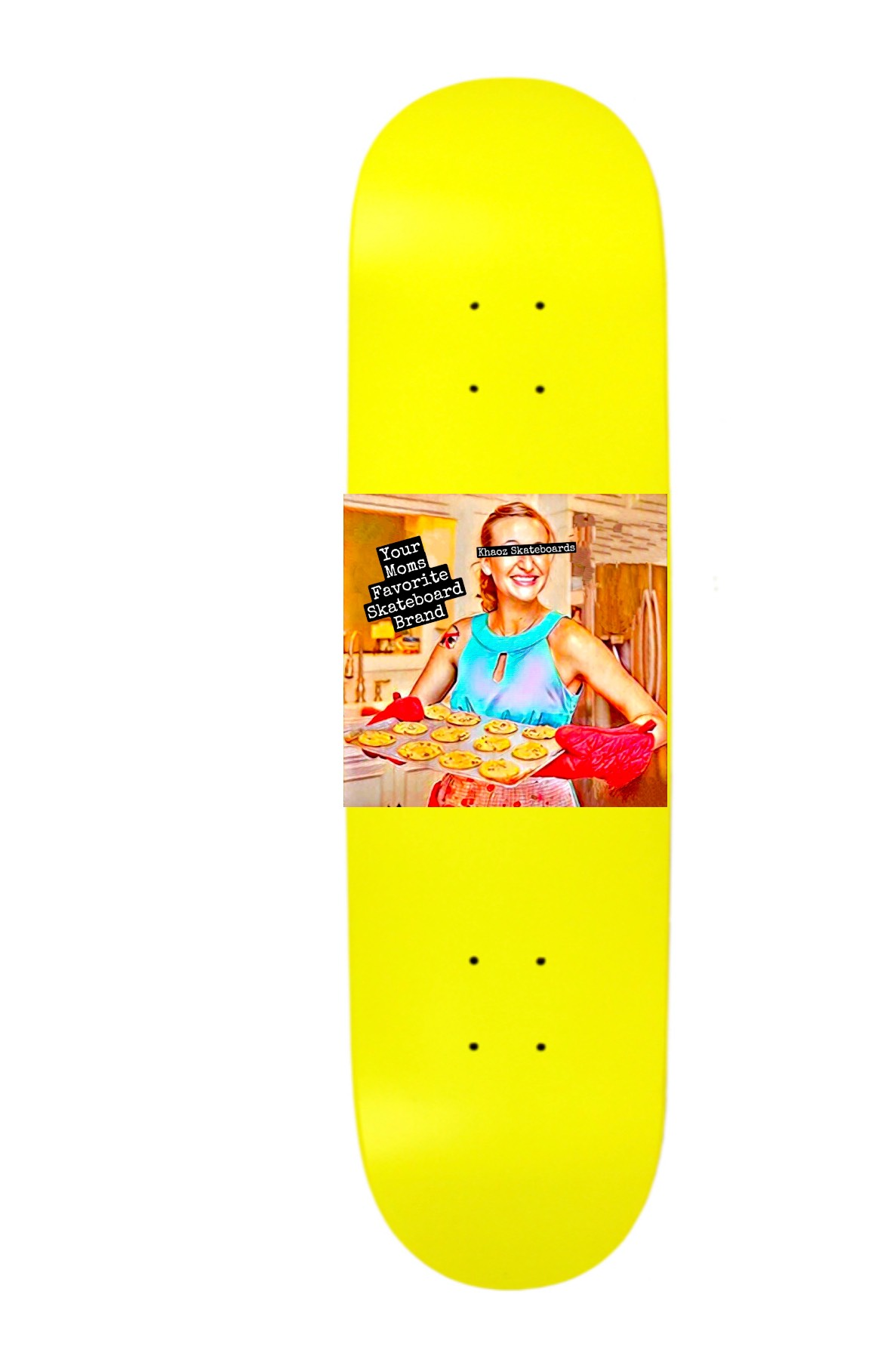 Khaoz Skateboards "Your moms favorite" deck